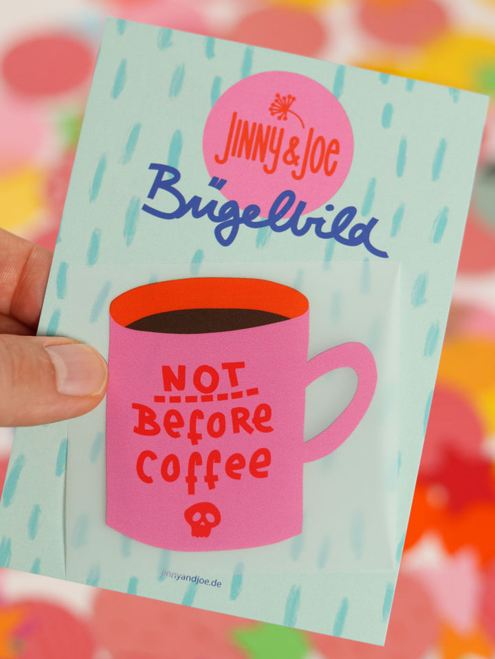 J&amp;J Bügelbild Not before Coffee pink