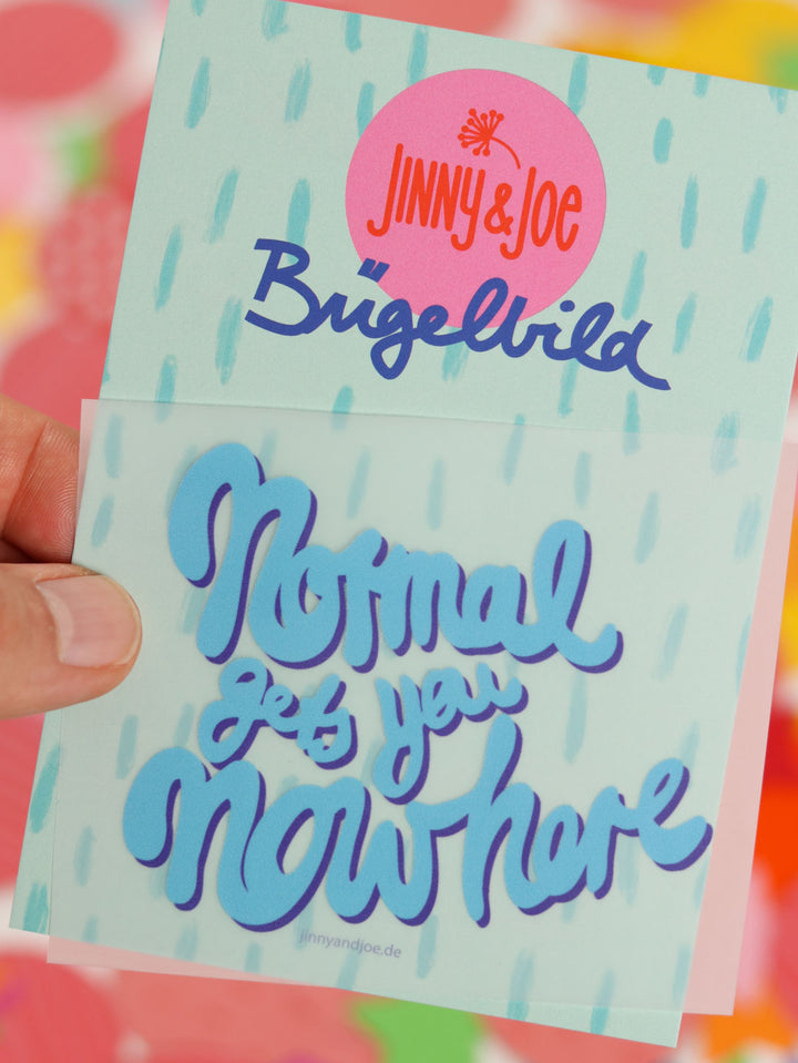 J&amp;J Bügelbild Normal gets you nowhere türkis